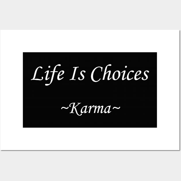 Life Is Choices (white) Wall Art by Kari Sanders